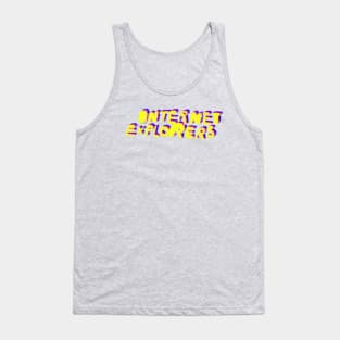 INTERNET EXPLORERS!!! Tank Top